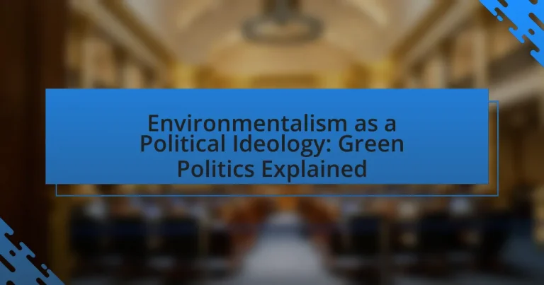 Environmentalism as a Political Ideology: Green Politics Explained