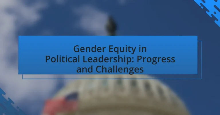 Gender Equity in Political Leadership: Progress and Challenges