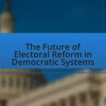 The Future of Electoral Reform in Democratic Systems