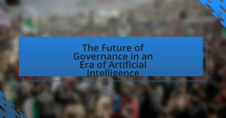 The Future of Governance in an Era of Artificial Intelligence