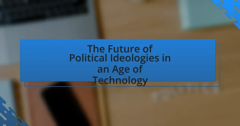The Future of Political Ideologies in an Age of Technology