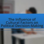 The Influence of Cultural Factors on Political Decision-Making