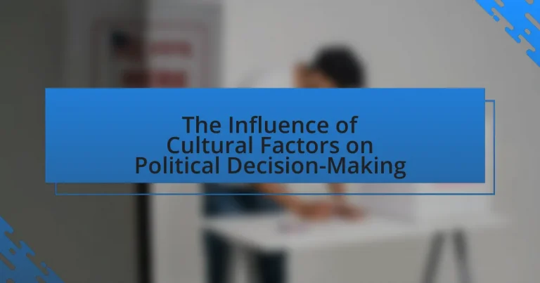The Influence of Cultural Factors on Political Decision-Making
