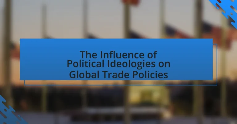 The Influence of Political Ideologies on Global Trade Policies