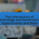 The Intersection of Technology and Governance: Opportunities and Risks