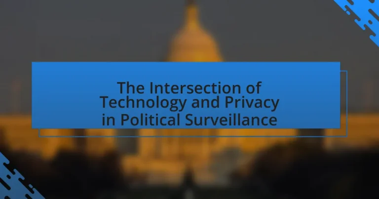 The Intersection of Technology and Privacy in Political Surveillance