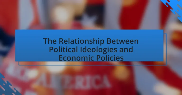 The Relationship Between Political Ideologies and Economic Policies