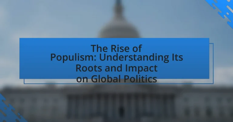 The Rise of Populism: Understanding Its Roots and Impact on Global Politics