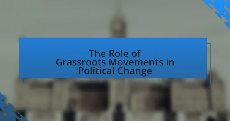 The Role of Grassroots Movements in Political Change