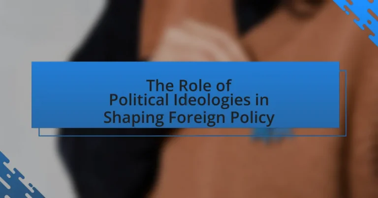 The Role of Political Ideologies in Shaping Foreign Policy