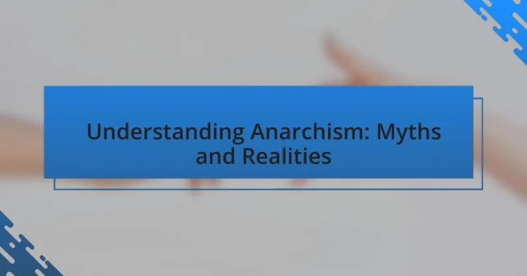 Understanding Anarchism: Myths and Realities