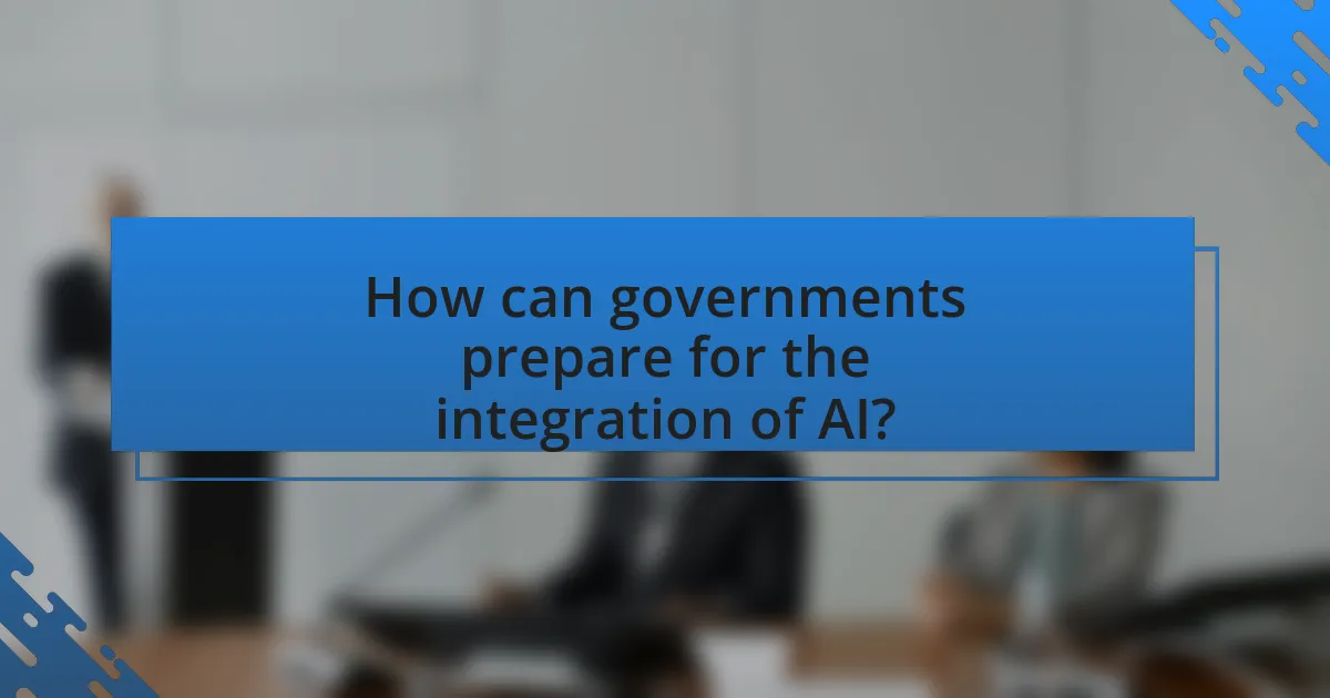 How can governments prepare for the integration of AI?
