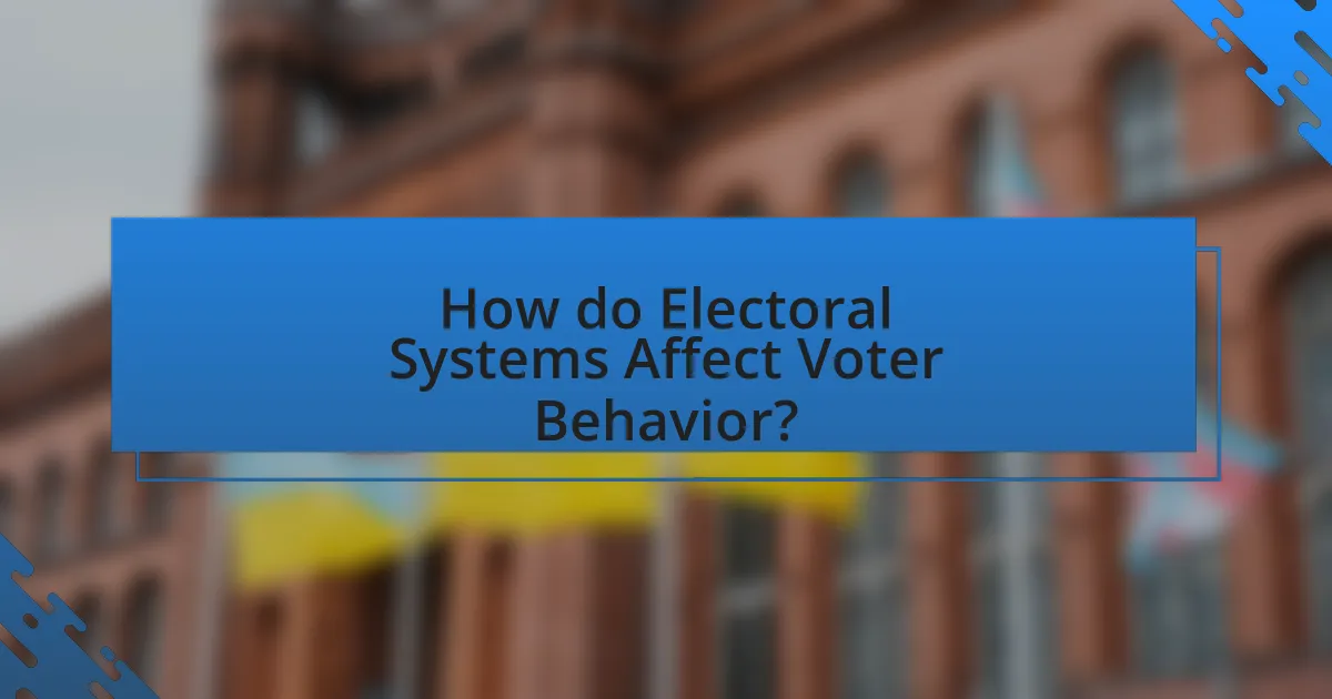 How do Electoral Systems Affect Voter Behavior?