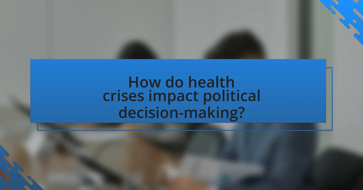 How do health crises impact political decision-making?