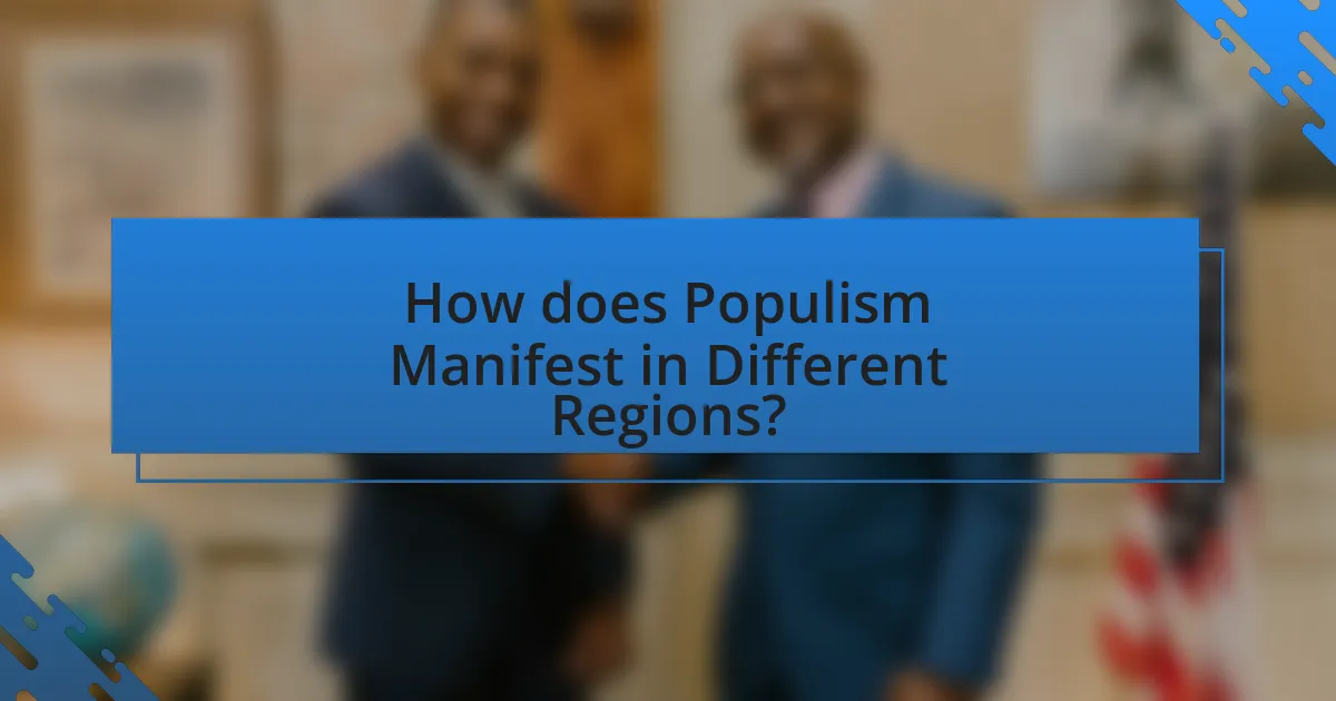 How does Populism Manifest in Different Regions?