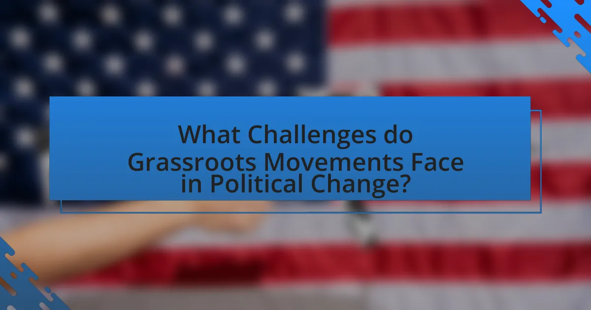 What Challenges do Grassroots Movements Face in Political Change?