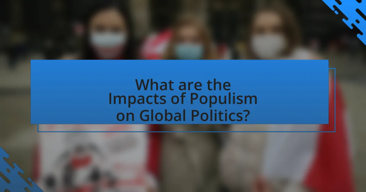 What are the Impacts of Populism on Global Politics?