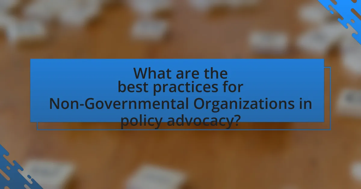 What are the best practices for Non-Governmental Organizations in policy advocacy?