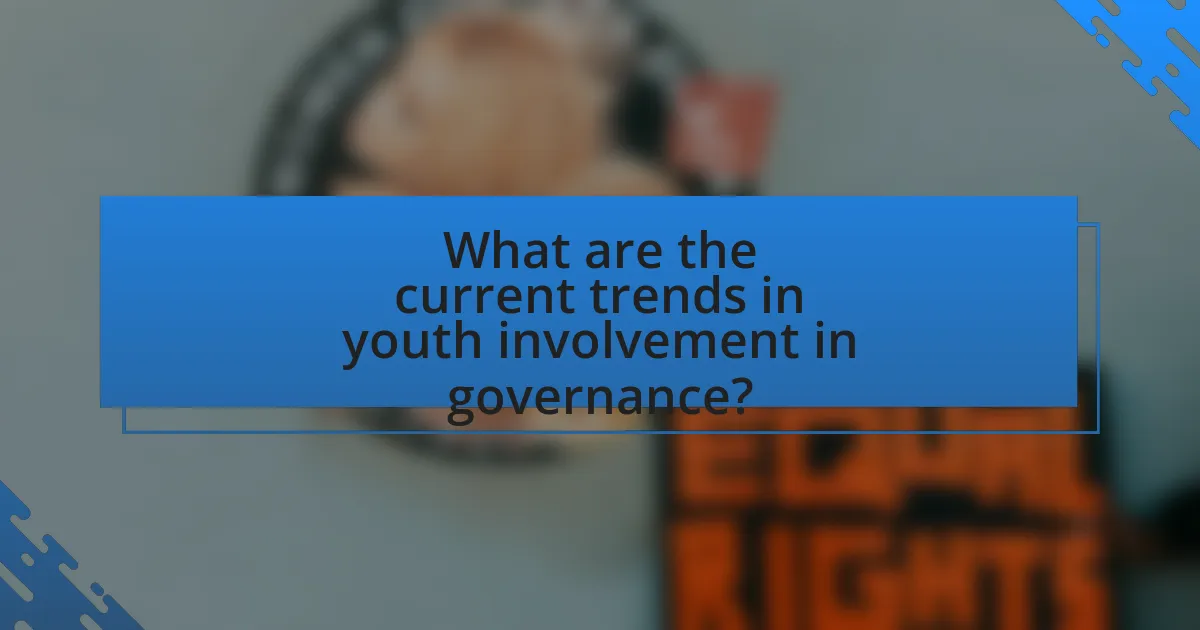 What are the current trends in youth involvement in governance?