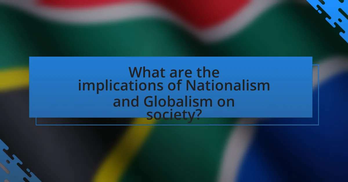 What are the implications of Nationalism and Globalism on society?
