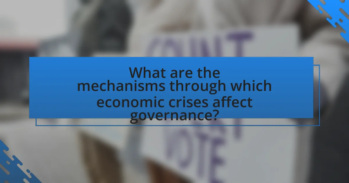 What are the mechanisms through which economic crises affect governance?