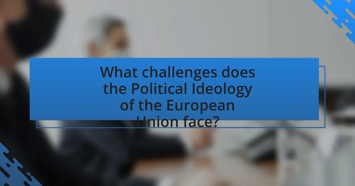 What challenges does the Political Ideology of the European Union face?