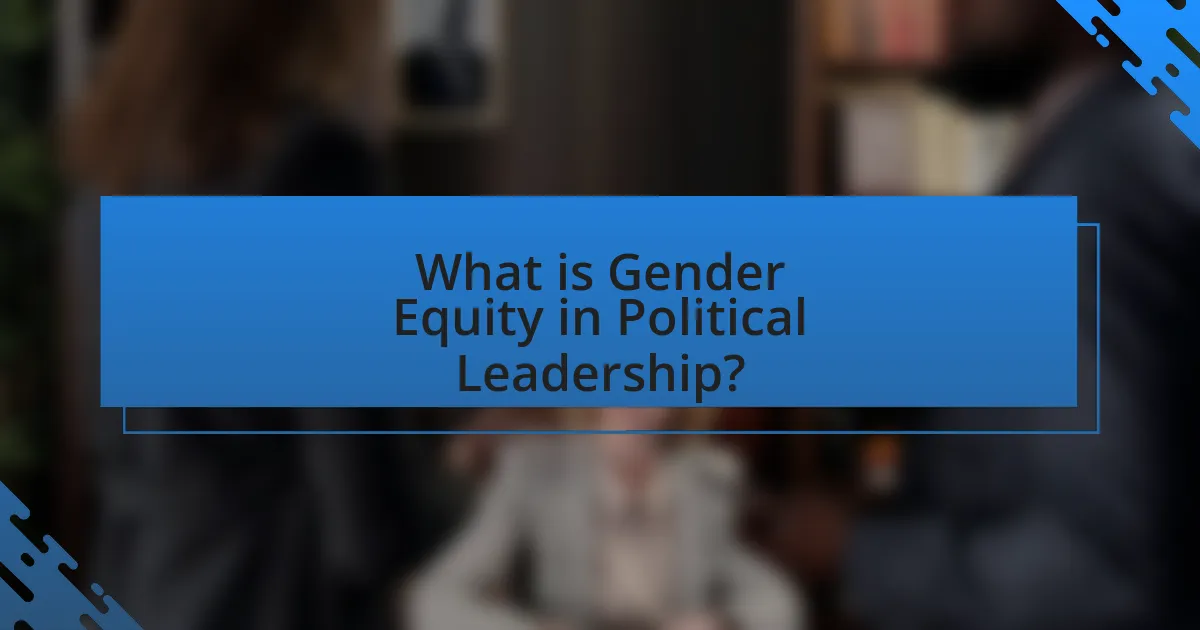 What is Gender Equity in Political Leadership?