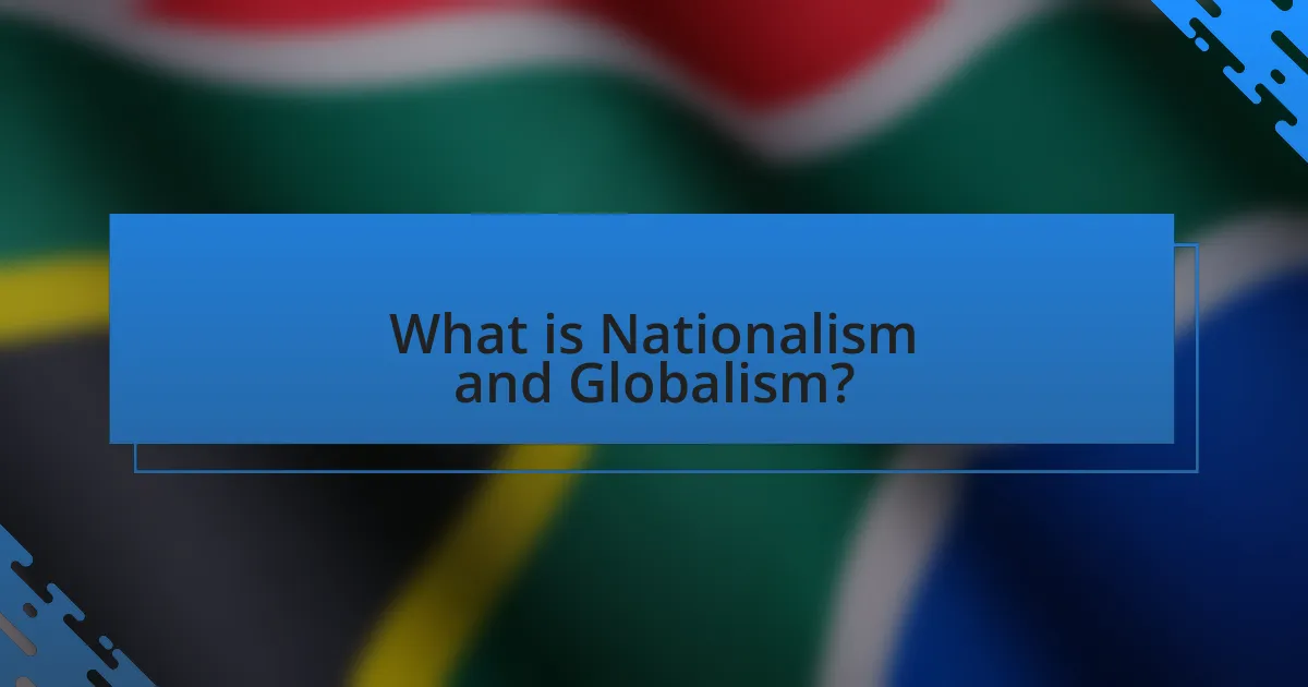 What is Nationalism and Globalism?