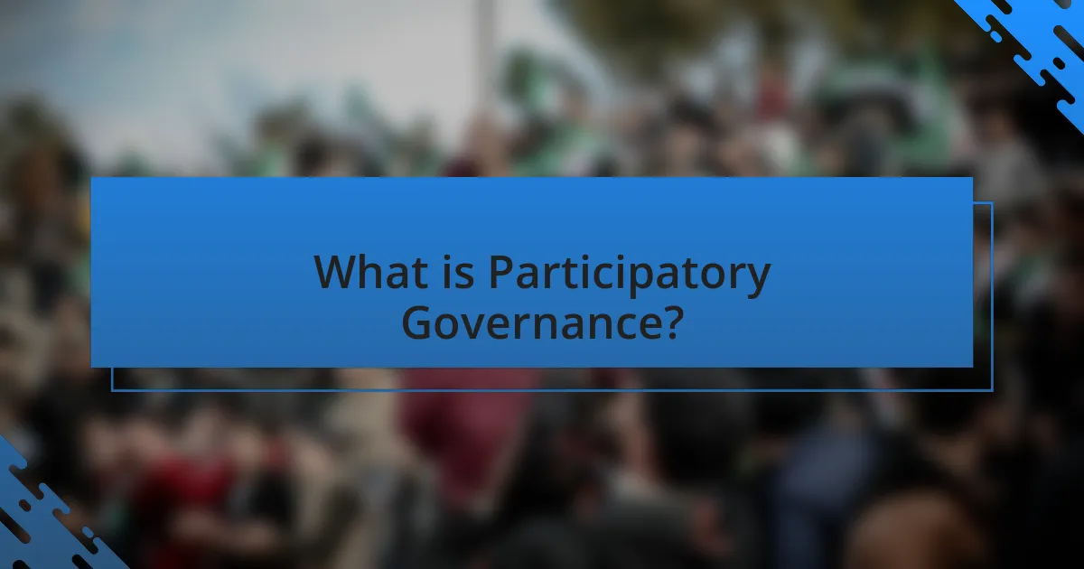 What is Participatory Governance?