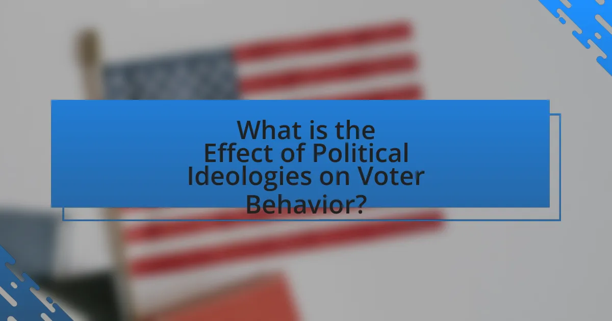 What is the Effect of Political Ideologies on Voter Behavior?