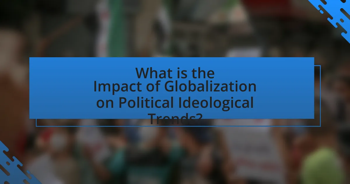 What is the Impact of Globalization on Political Ideological Trends?