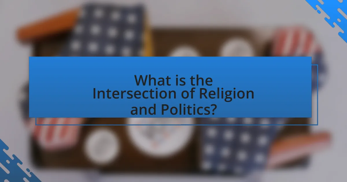 What is the Intersection of Religion and Politics?