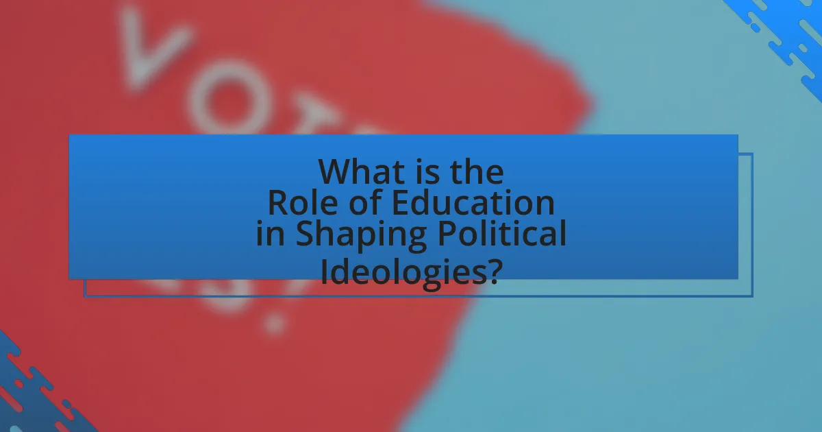 What is the Role of Education in Shaping Political Ideologies?