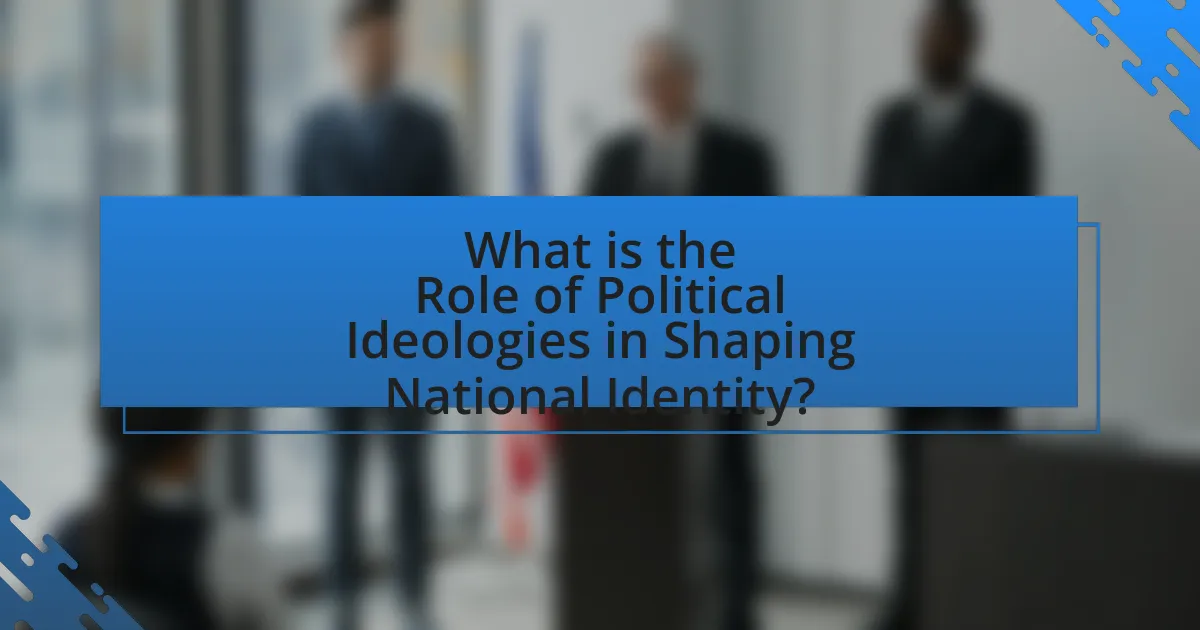 What is the Role of Political Ideologies in Shaping National Identity?