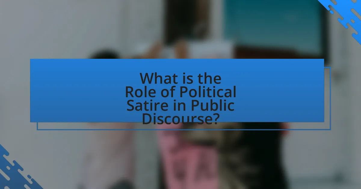 What is the Role of Political Satire in Public Discourse?